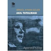 Akıl Tutulması - Birgül Ayman Güler - İmge Kitabevi Yayınları