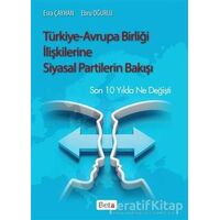 Türkiye-Avrupa Birliği İlişkilerine Siyasal Partilerin Bakışı - Ebru Oğurlu - Beta Yayınevi