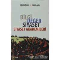 Bilgi Değer Siyaset - Siyaset Akademileri - Güncel Önkal - Çizgi Kitabevi Yayınları