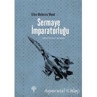 Sermaye İmparatorluğu - Ellen Meiksins Wood - Yordam Kitap