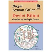 Devlet Bilimi Göçebe ve Yerleşik Devlet - Birgül Ayman Güler - İmge Kitabevi Yayınları