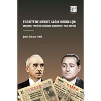 Türkiye’de Merkez Sağın Kuruluşu: Demokrat Parti’nin Gözünden Cumhuriyet Halk Partisi