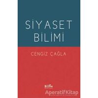 Siyaset Bilimi - Cengiz Çağla - Bilge Kültür Sanat