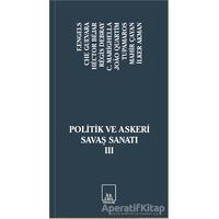 Politik ve Askeri Savaş Sanatı 3 - Regis Debray - İlkeriş Yayınları