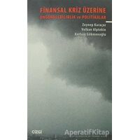 Finansal Kriz Üzerine - Volkan Alptekin - Çizgi Kitabevi Yayınları
