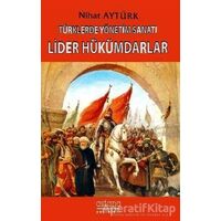 Türklerde Yönetim Sanatı, Lider Hükümdarlar - Nihat Aytürk - Astana Yayınları