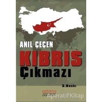 Kıbrıs Çıkmazı - Anıl Çeçen - Astana Yayınları