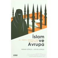 İslam ve Avrupa - 21. Yüzyıl Avrupasında İslam Algısı - Orhan Gökçe - Çizgi Kitabevi Yayınları
