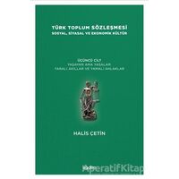 Türk Toplum Sözleşmesi Sosyal, Siyasal ve Ekonomik Kültür 3. Cilt - Halis Çetin - Kadim Yayınları