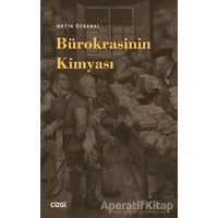 Bürokrasinin Kimyası - Metin Özkaral - Çizgi Kitabevi Yayınları