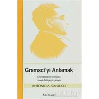 Gramsci’yi Anlamak - Antonio A. Santucci - Kalkedon Yayıncılık