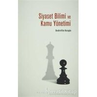 Siyaset Bilimi ve Kamu Yönetimi - Bedrettin Kesgin - Açılım Kitap