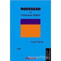 Rousseau ve Uluslararası İlişkiler - Faruk Yalvaç - Phoenix Yayınevi