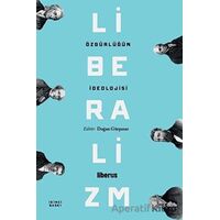 Özgürlüğün İdeolojisi: Liberalizm - Doğan Gürpınar - Liberus Yayınları