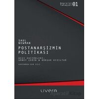 Postanarşizmin Politikası - Saul Newman - Livera Yayınevi