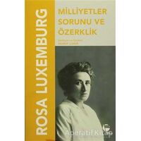 Milletler Sorunu Ve Özerklik - Rosa Luxemburg - Belge Yayınları