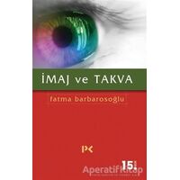 İmaj ve Takva - Fatma Barbarosoğlu - Profil Kitap