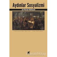 Aydınlar Sosyalizmi - Jan Waclaw Makhayski - Ayrıntı Yayınları
