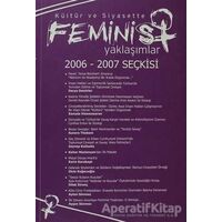 Kültür ve Siyasette Feminist Yaklaşımlar 2006 - 2007 Seçkisi - Kolektif - Bgst Yayınları