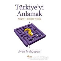 Türkiye’yi Anlamak - Etyen Mahçupyan - Profil Kitap
