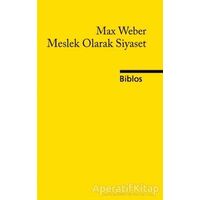Meslek Olarak Siyaset - Max Weber - Biblos Kitabevi