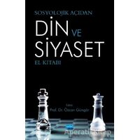 Sosyolojik Açıdan Din ve Siyaset El Kitabı - Mustafa Özer - Nobel Akademik Yayıncılık