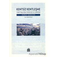 Kentsiz Kentleşme - Murray Bookchin - Sümer Yayıncılık