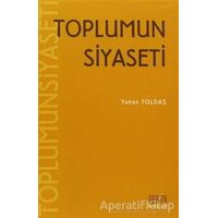 Toplumun Siyaseti - Yunus Yoldaş - Derin Yayınları