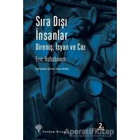 Sıra Dışı İnsanlar - Eric J. Hobsbawm - Yordam Kitap