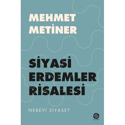 Siyasi Erdemler Risalesi - Mehmet Metiner - Sahi Kitap