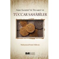 Asr-ı Saadette Ticaret ve Tüccar Sahabiler - Muhammed Emin Yıldırım - Siyer Yayınları