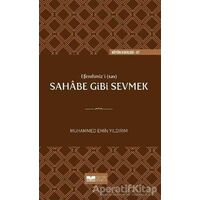 Efendimizi (sav) Sahabe Gibi Sevmek - Muhammed Emin Yıldırım - Siyer Yayınları