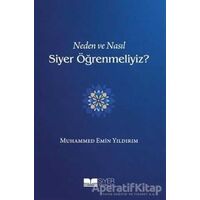 Neden ve Nasıl Siyer Öğrenmeliyiz? - Muhammed Emin Yıldırım - Siyer Yayınları