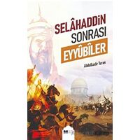 Selahaddin Sonrası Eyyübiler - Abdulkadir Turan - Siyer Yayınları