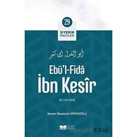 Ebül - Fida İbn Kesir - Siyerin Öncüleri 29 - Kevser Beyazyüz Sipahioğlu - Siyer Yayınları