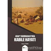 Arap Yarımadası’nda Kabile Hayatı - Hakan Temir - Siyer Yayınları