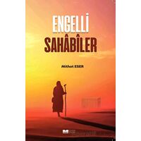 Engelli Sahabiler - Mithat Eser - Siyer Yayınları