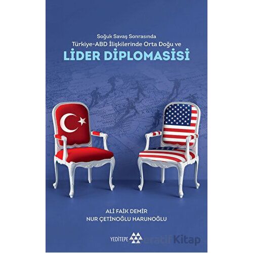 Soğuk Savaş Sonrasında Türkiye - Abd İlişkilerinde Orta Doğu Ve Lider Diplomasisi