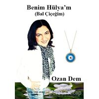 Benim Hülya’m (Bal Çiçeğim) - Ozan Dem - Sokak Kitapları Yayınları