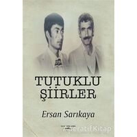 Tutuklu Şiirler - Ersan Sarıkaya - Sokak Kitapları Yayınları