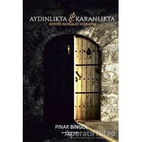 Aydınlıkta ve Karanlıkta - Pınar Bingöl - Sokak Kitapları Yayınları