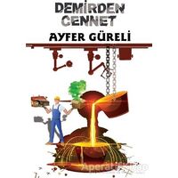 Demirden Cennet - Ayfer Güreli - Sokak Kitapları Yayınları