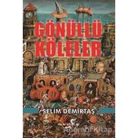 Gönüllü Köleler - Selim Demirtaş - Sokak Kitapları Yayınları
