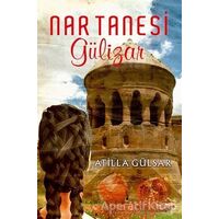 Nar Tanesi Gülizar - Atilla Gülsar - Sokak Kitapları Yayınları
