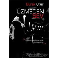 Üzmeden Sev - Burak Okur - Sokak Kitapları Yayınları