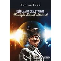 Eşi Olmayan Devlet Adamı - Mustafa Kemal Atatürk - Serkan Esen - Sokak Kitapları Yayınları