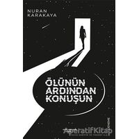 Ölünün Ardından Konuşun - Nuran Karakaya - Sokak Kitapları Yayınları