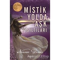 Mistik Yolda Aşk Fısıltıları - Nurcan Demir - Sokak Kitapları Yayınları