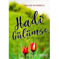 Hadi Gülümse - Belgin Bıyıkoğlu - Sinopsis Yayınları