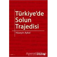 Türkiyede Solun Trajedisi - Hüseyin Aykol - Phoenix Yayınevi